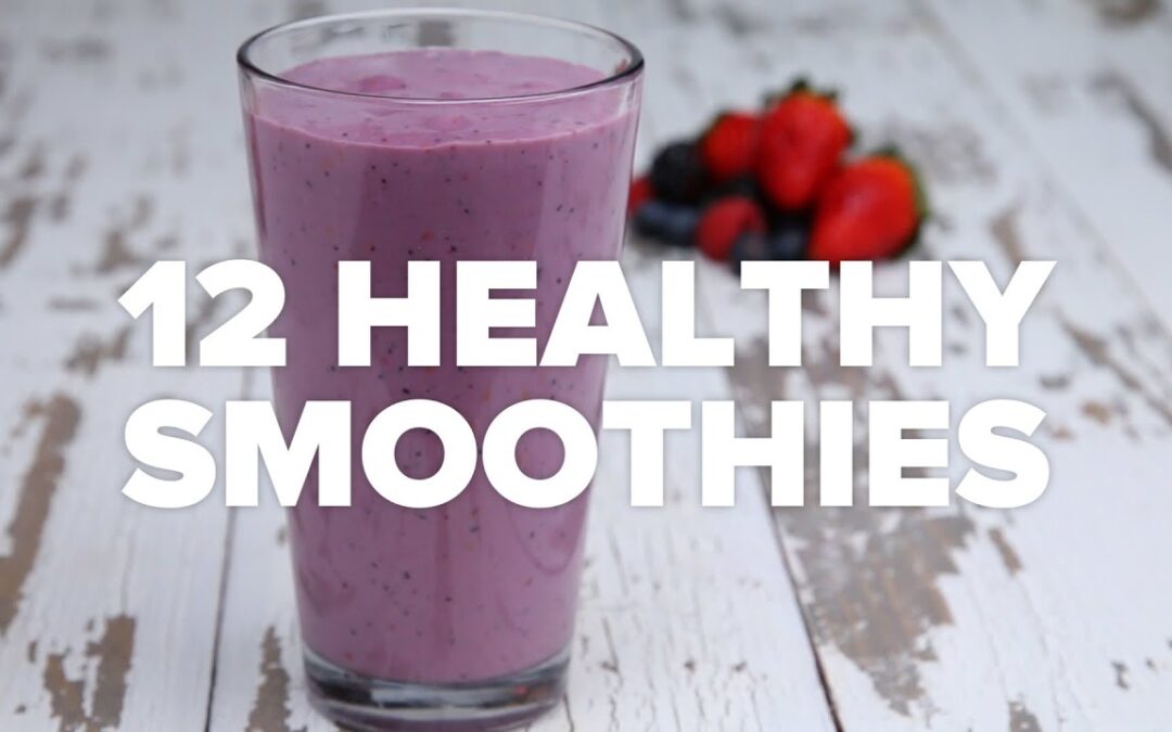 12 Healthy Smoothie Recipes